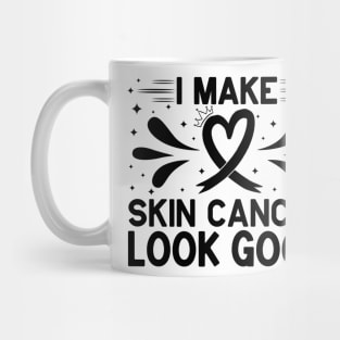 I Make Skin Cancer Look Good Skin Cancer Awareness Mug